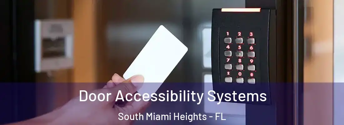 Door Accessibility Systems South Miami Heights - FL