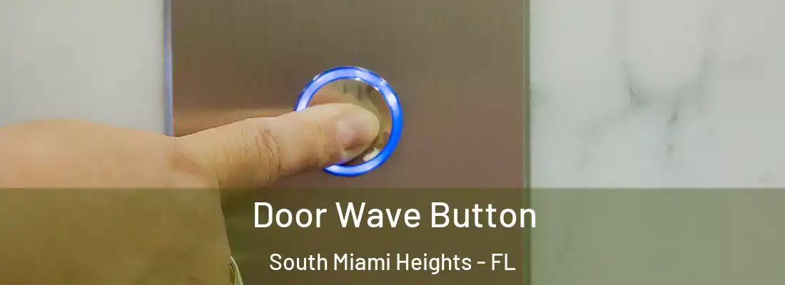  Door Wave Button South Miami Heights - FL