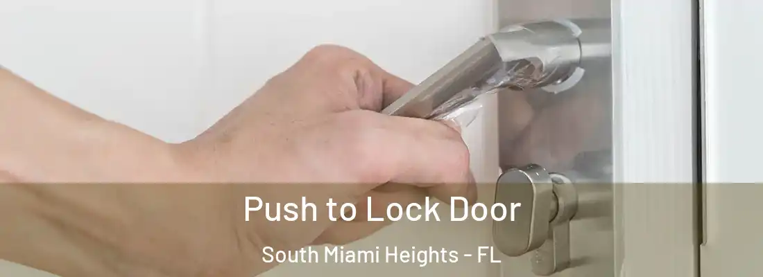  Push to Lock Door South Miami Heights - FL