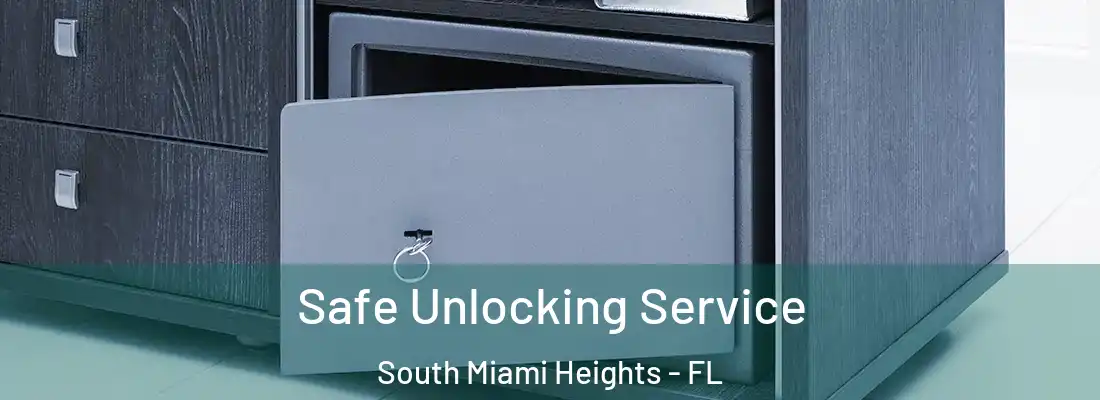  Safe Unlocking Service South Miami Heights - FL